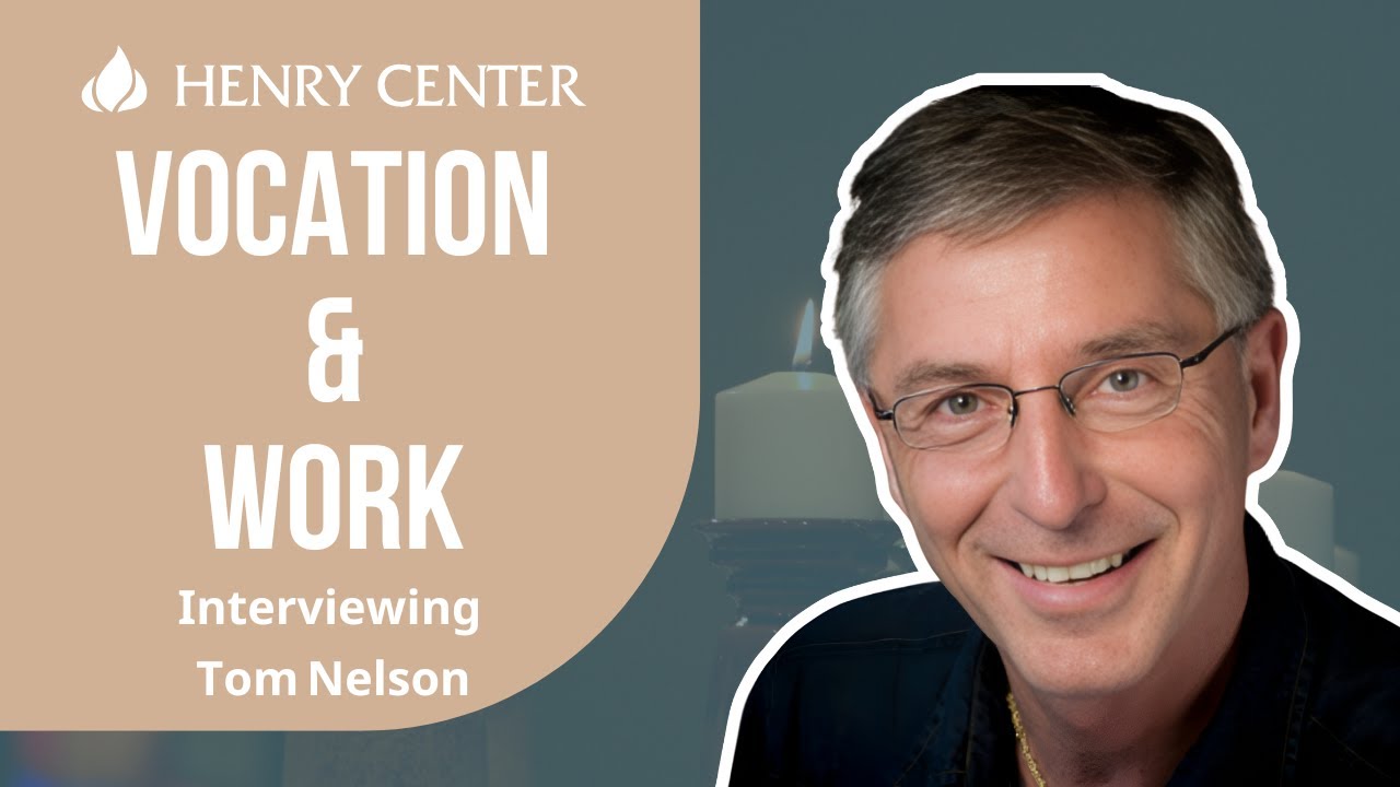 Vocation & Work | Interviewing Tom Nelson