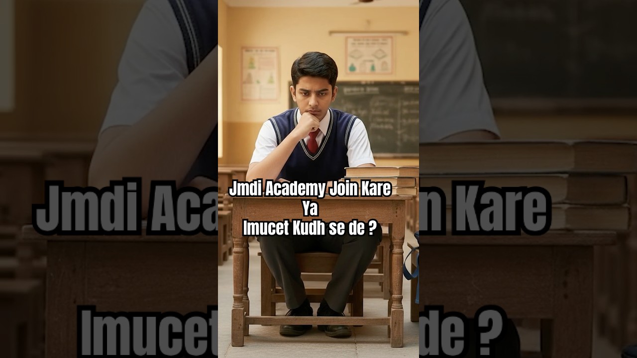 Jmdi Academy join kare ya Imucet kudh se de ??
