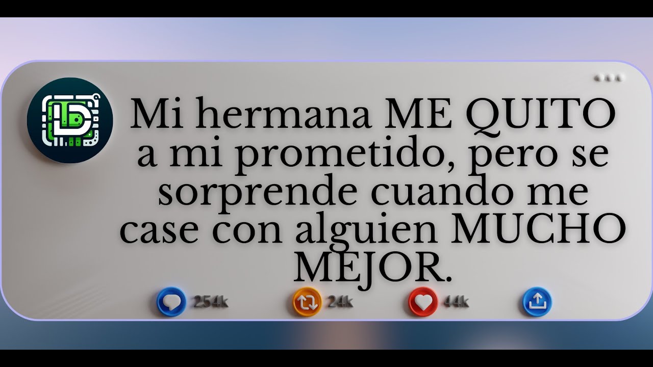 Mi hermana ME QUITO A MI PROMETIDO, pero se sorprende cuando me case con ALGUIEN MUCHO MEJOR.