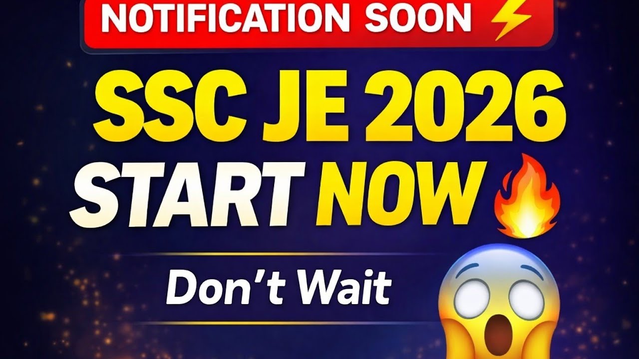SSC JE 2026 Notification Update | Don&rsquo;t Wait Start Preparation Today