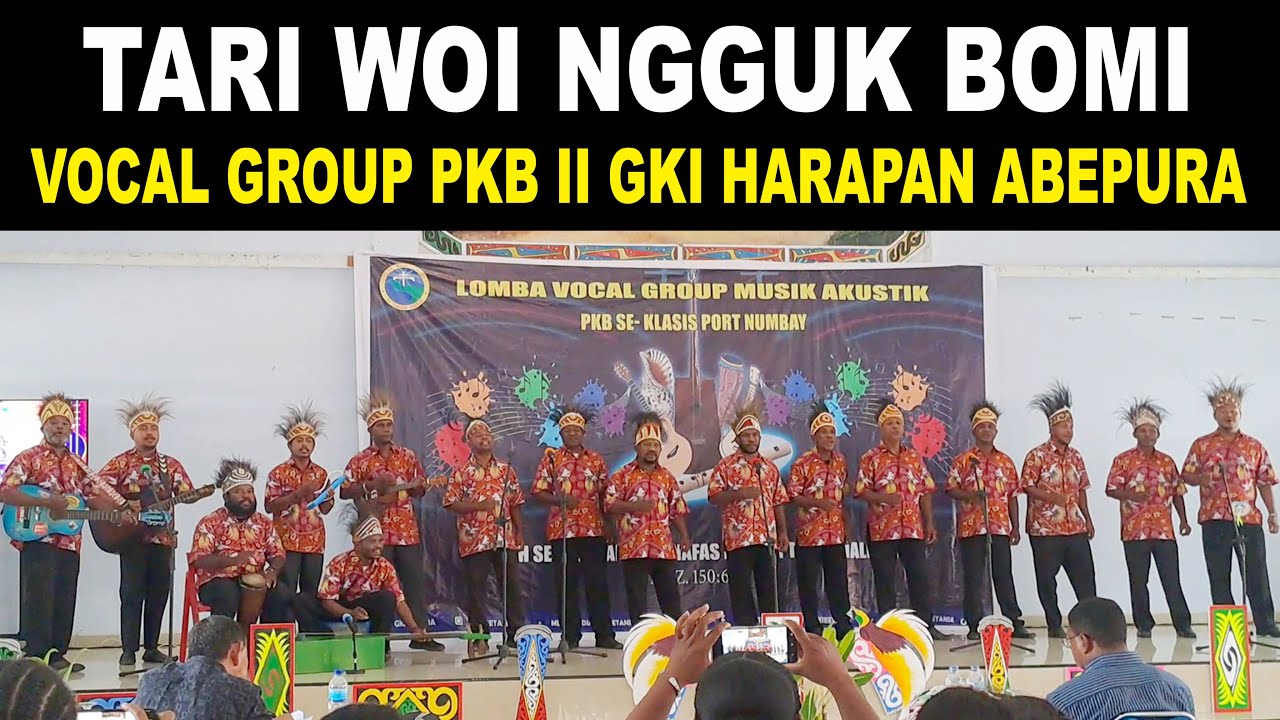 Tari Woi Ngguk Bomi ~ Vocal Group PKB II GKI Harapan Abepura