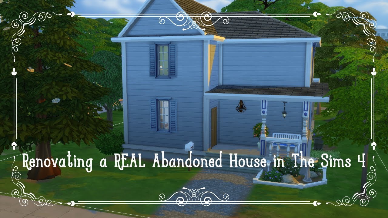 RENOVATING A REAL ABANDONED HOUSE IN THE SIMS 4 (Simming My Community)
