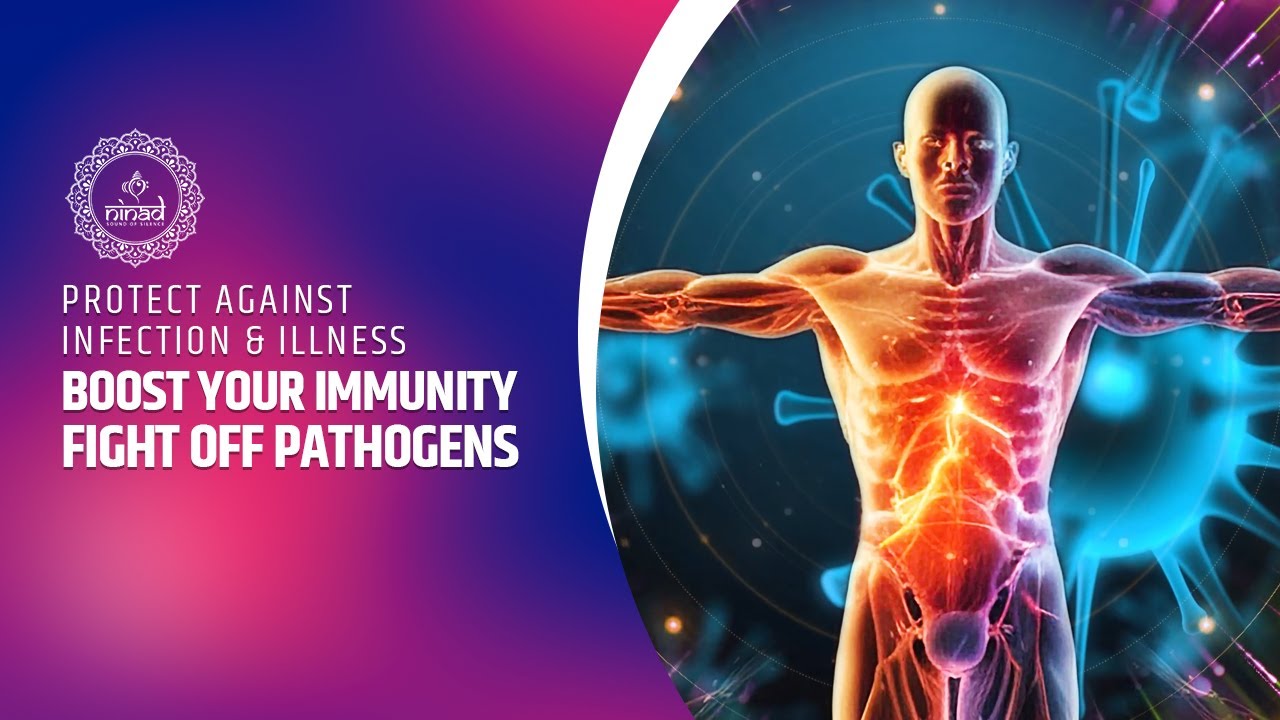 Boost Your Immunity, Fight Off Pathogens - Protect Against Infection & Illness - Healing Frequencies