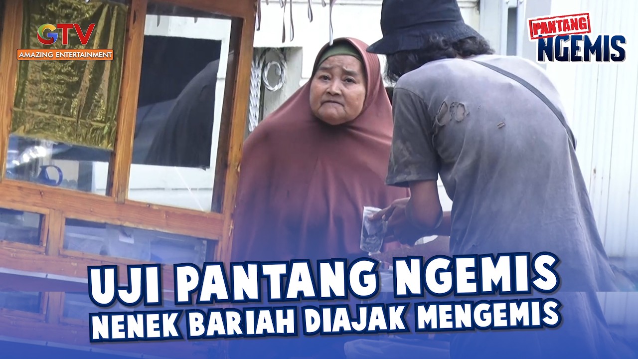 UJI PANTANG NGEMIS NENEK BARIAH DIAJAK MENGEMIS | PANTANG NGEMIS 2017/2018