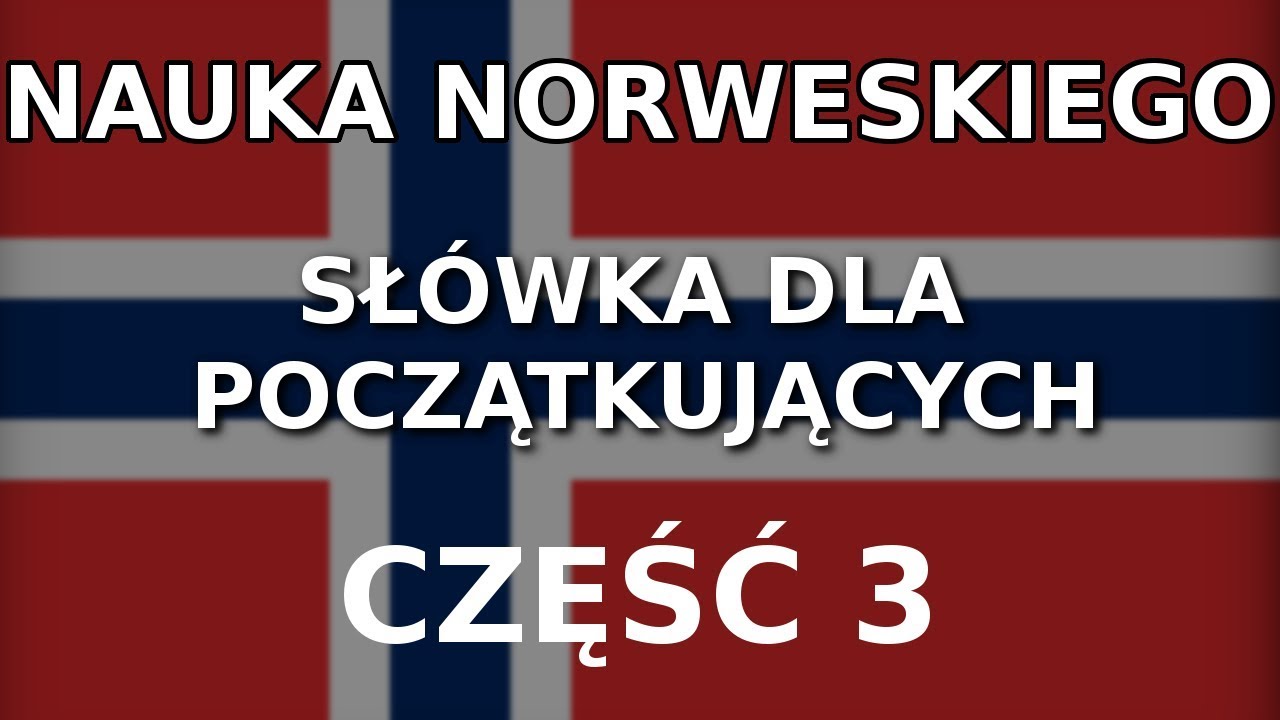 Nauka norweskiego dla początkujących - słówka część 3