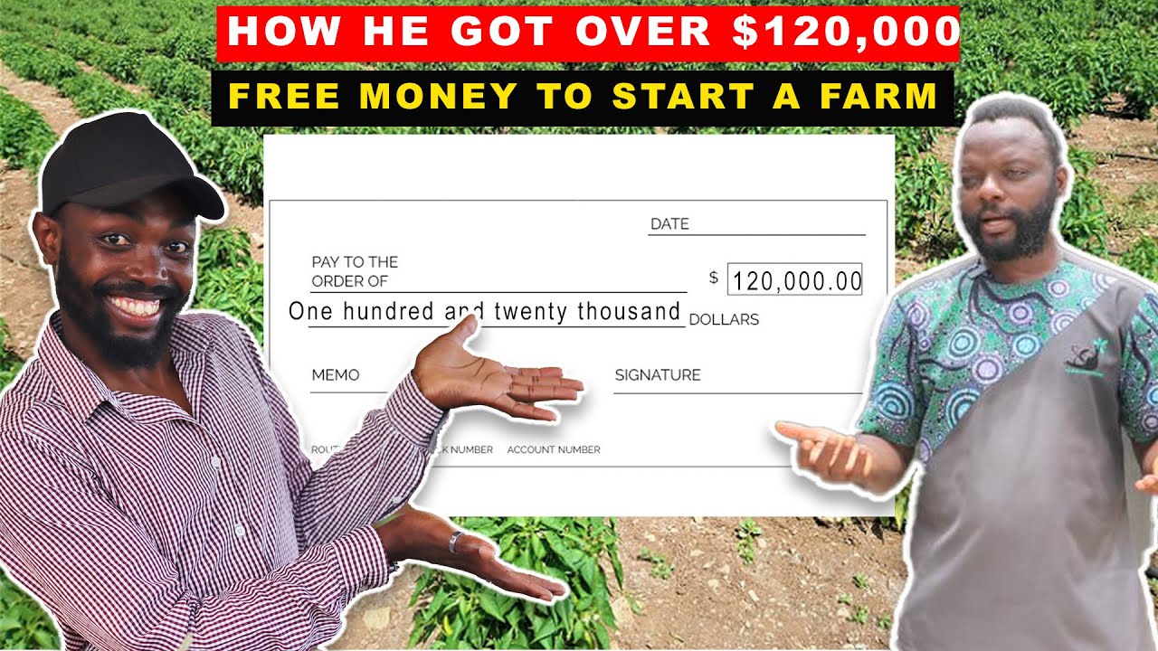 HOW TO GET UPTO $150,000 FREE MONEY (FUNDING) TO START A FARM IN AFRICA