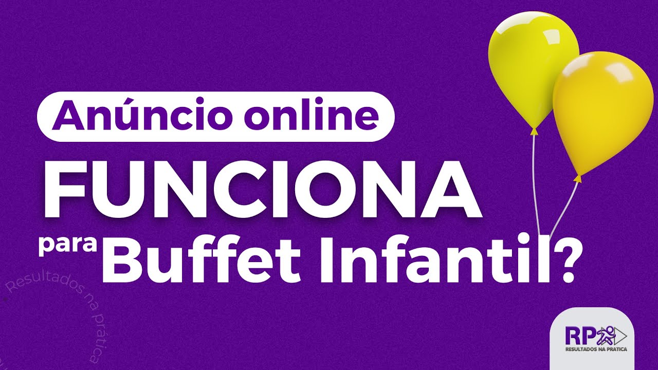 Anúncio online funciona para Buffet Infantil?