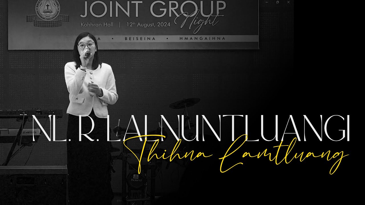 NL. R. LALNUNTLUANGI | Thihna Lamtluang