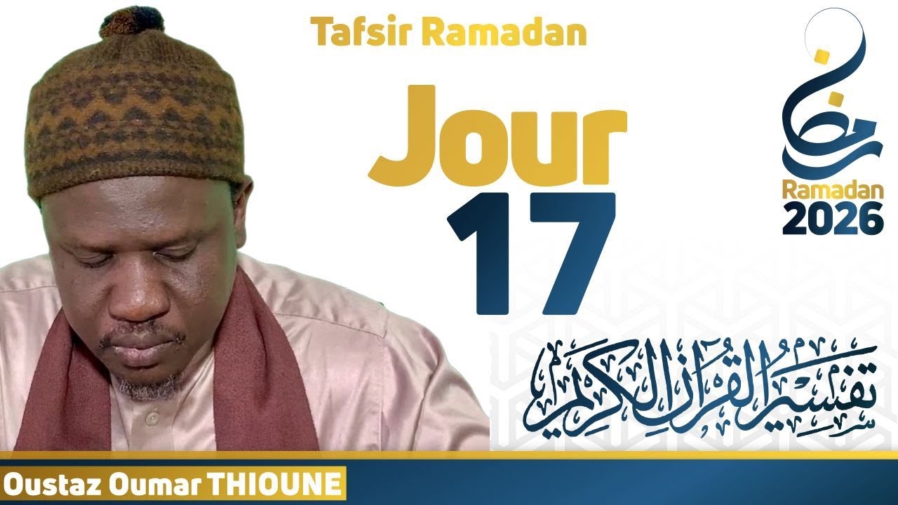 Tafsir Ramadan Jour 17 || Oustaz Oumar THIOUNE