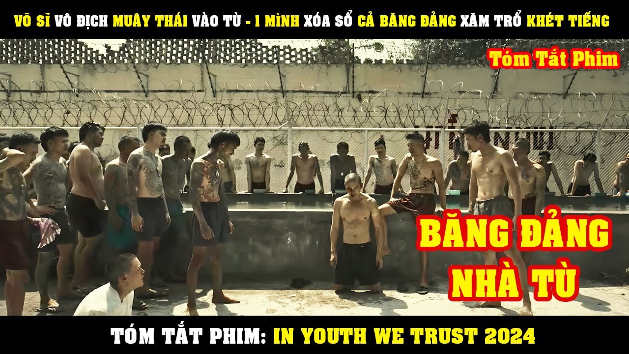 [Review Phim] Võ Sĩ Vô Địch MUÂY THÁI Vào Tù - 1 Mình Xoá Sổ Cả Băng Đảng XĂM TRỔ Khét Tiếng Nhất