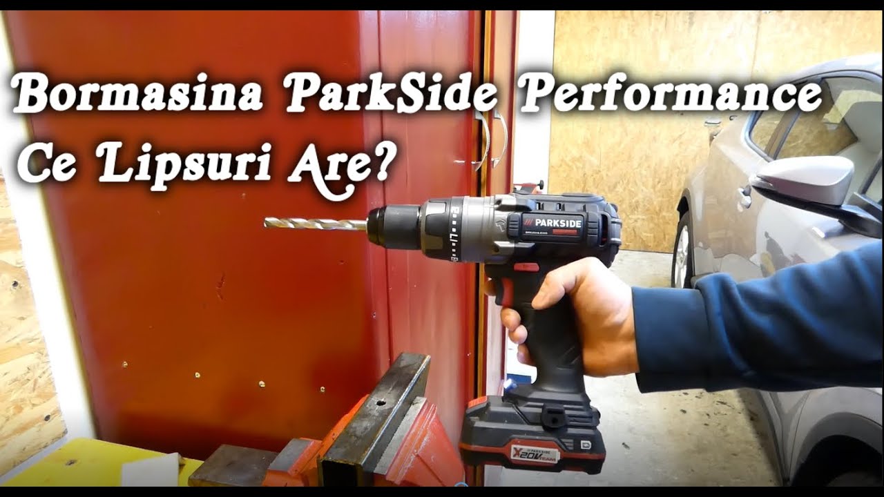 Bormasina cu acumulator PARKSIDE PERFORMANCE Brushless. Cum functioneaza, ce lipsuri are?