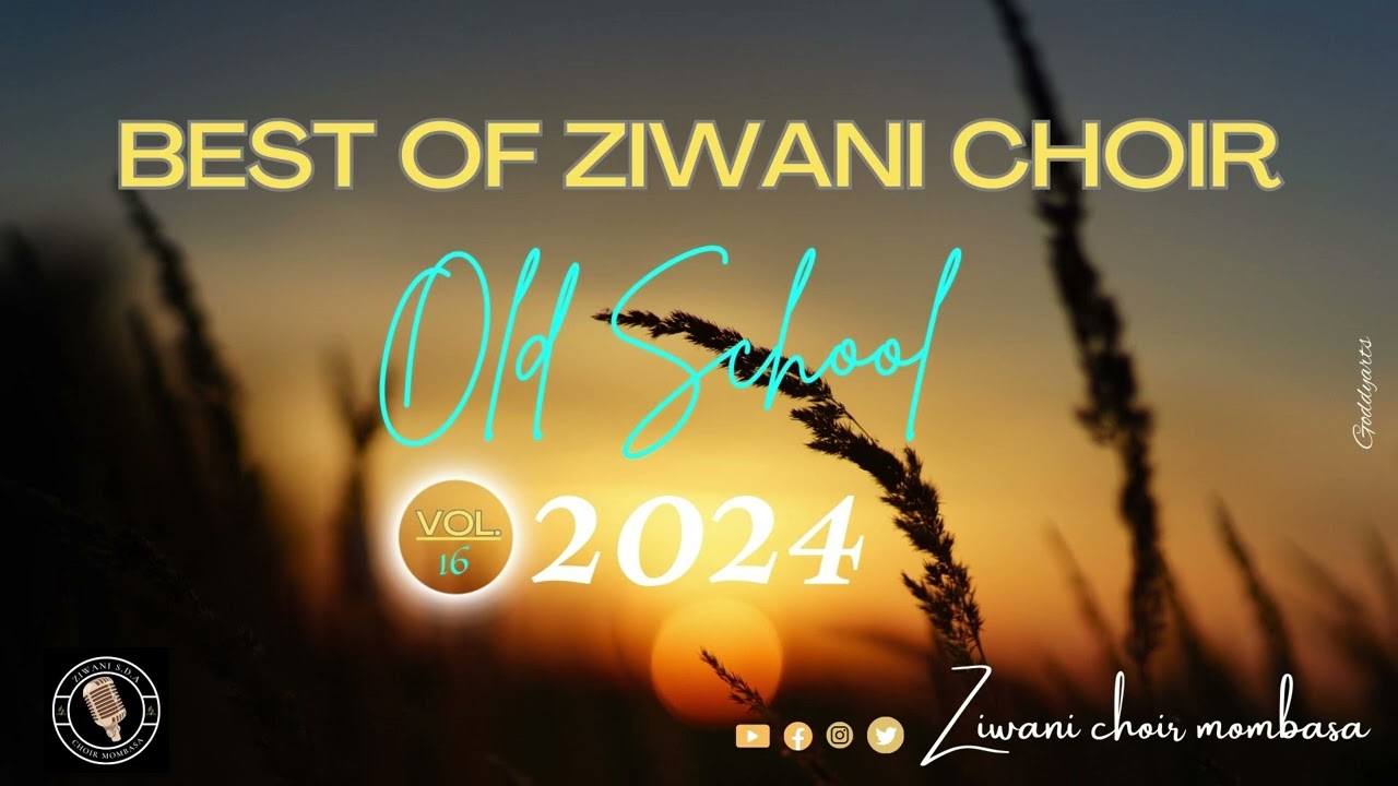 BEST OF ZIWANI CHOIR (VOL.16) OLD SCHOOL