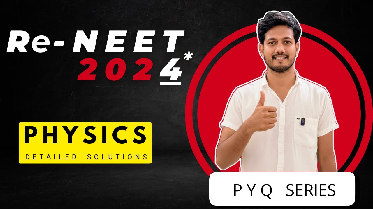 Re-NEET 2024 | PHYSICS Detailed Solution | AKG SIR | PYQ SERIES