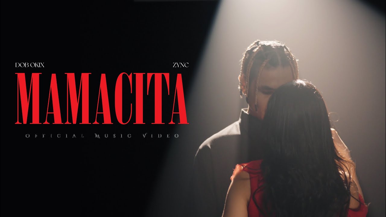 DOB OKIX - Mamacita feat. Zync (Official Music Video)