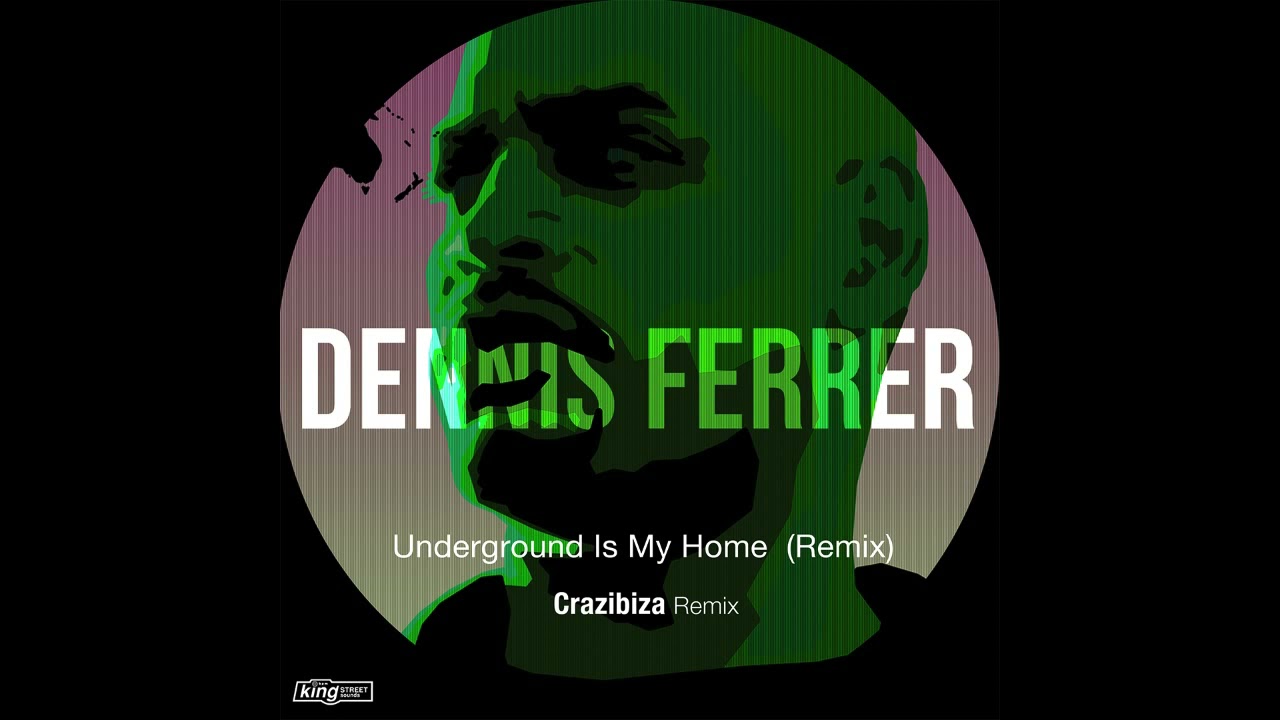 Dennis Ferrer feat. Tyrone Ellis - Underground Is My Home (Crazibiza Remix)