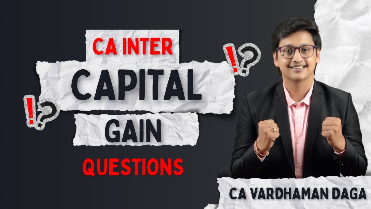 CAPITAL GAIN | Top 56 Questions | Inter | CA Vardhaman Daga@arhaminstitute