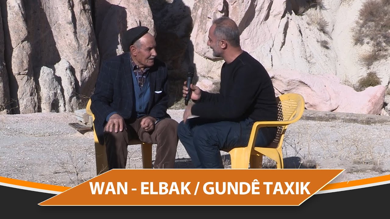 WAN - ELBAK / GUNDÊ TAXIK / GEŞTIYAR