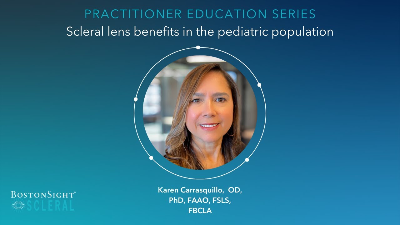 WEBINAR | Scleral Lens Benefits in the Pediatric Population | BostonSight SCLERAL