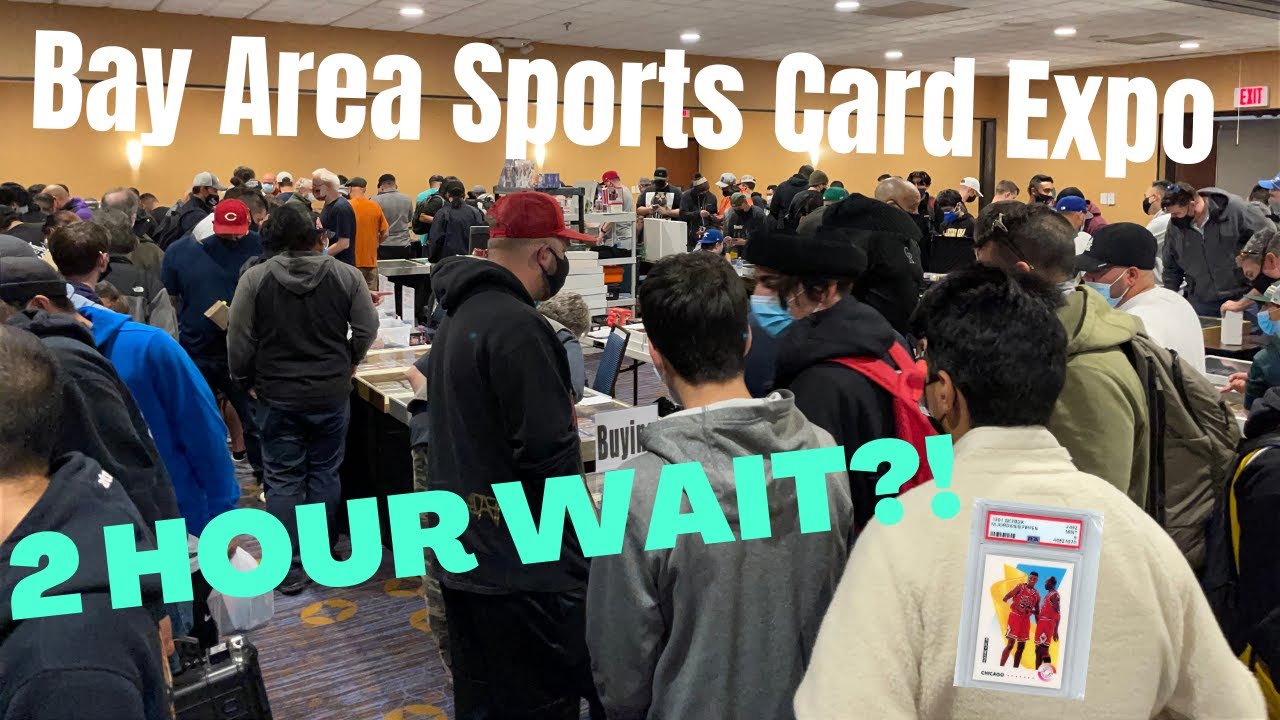 2021 Bay Area Sports Card Expo - 2 HOUR WAIT?!