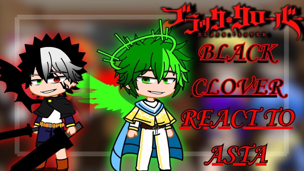 Past Black Clover React to Asta | Part 2