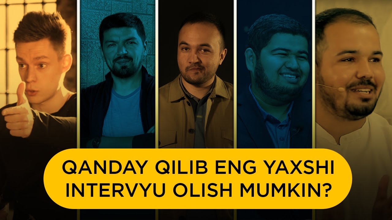 Qanday qilib muvafaqqiyatli intervyu olish mumkin? | Oybek To'rayev