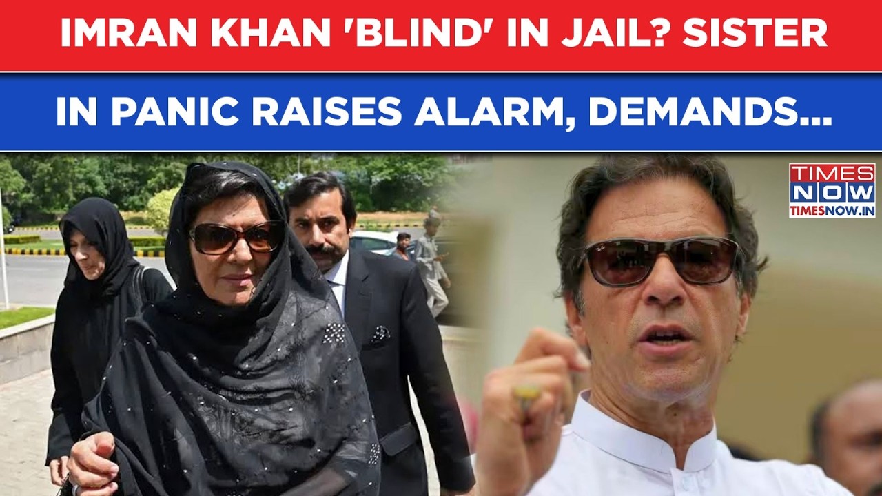 Imran Khan 'Blind' In Jail? Shocking Facts Out As PTI Chief's Sister In Panic Raises Alarm, Demands