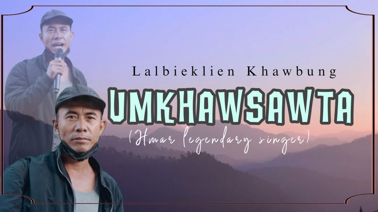 Umkhawsawta - Lalbieklien Khawbung ||Lyric Video||