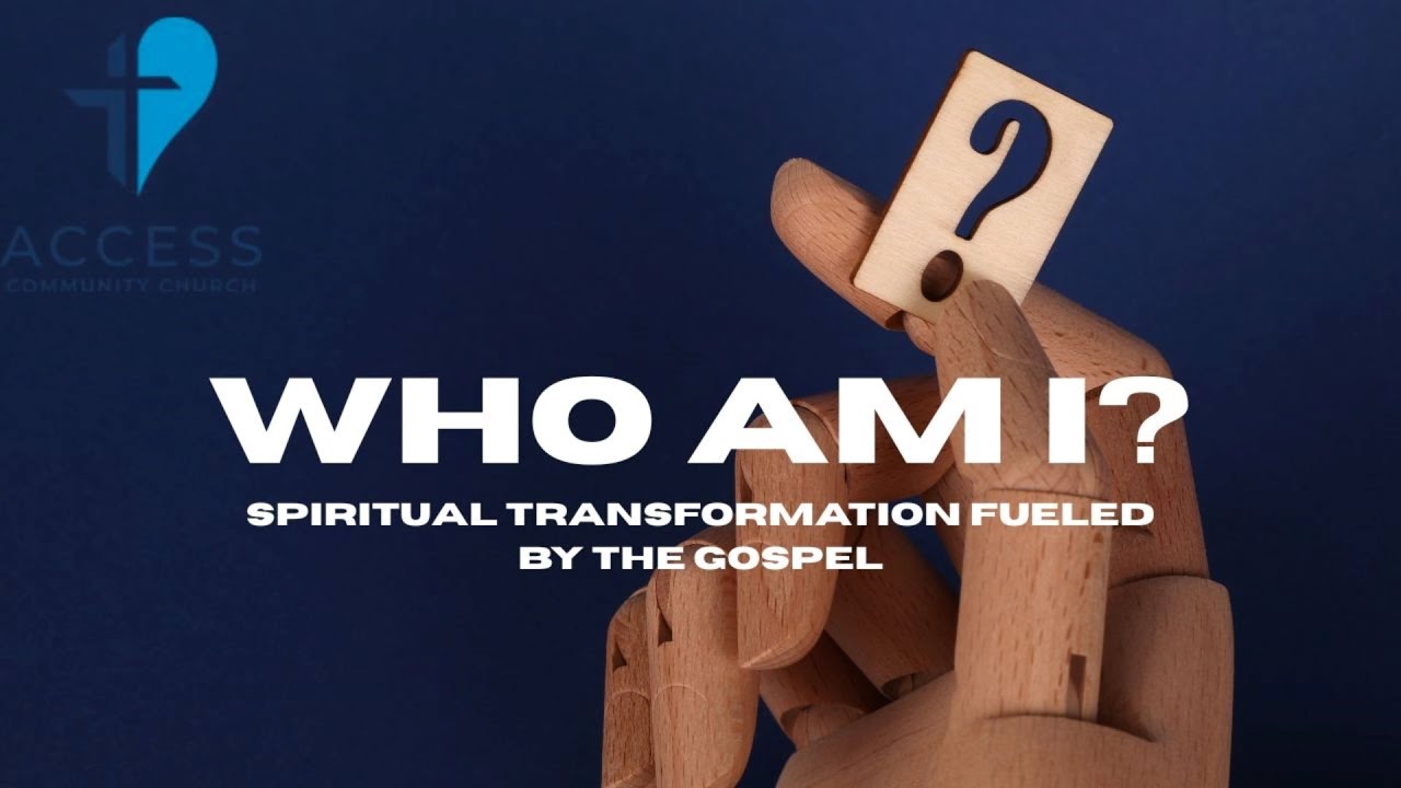 Access Community Church | Who Am I? | January 17, 2026