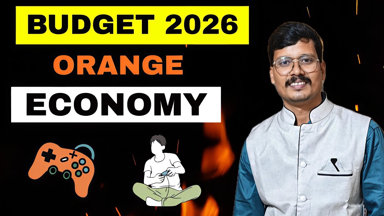 Orange Economy | Why it matters? | Union Budget 2026-27 | Economy Current affairs