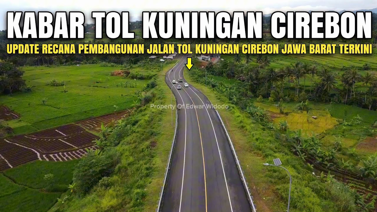 Kabar Tol Kuningan - Cirebon Jawa Barat | Peta Jalan Tol Kuningan Cirebon | Jalan Baru Kuningan