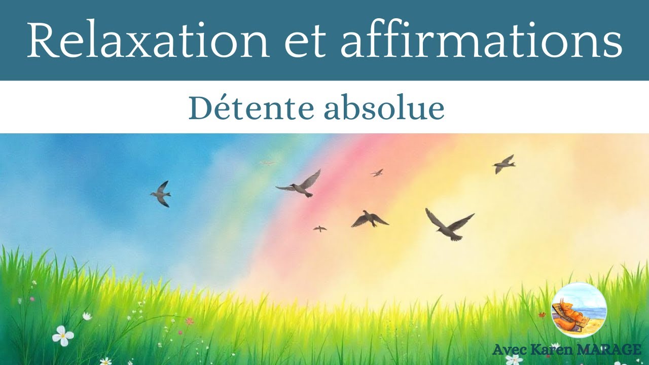 Détente absolue | Relaxation guidée et affirmations positives | sérénité et paix intérieure