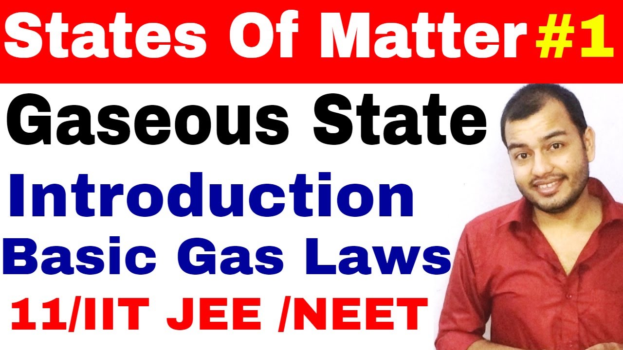 11 chap 5 || States Of Matter - Gaseous State 01 | Introduction | Basic Gas Laws | IIT JEE /NEET|
