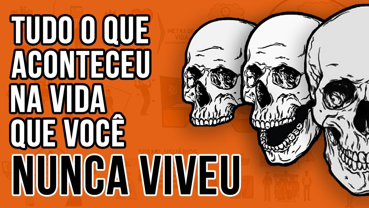 Tudo o que aconteceu na vida que você NUNCA viveu.
