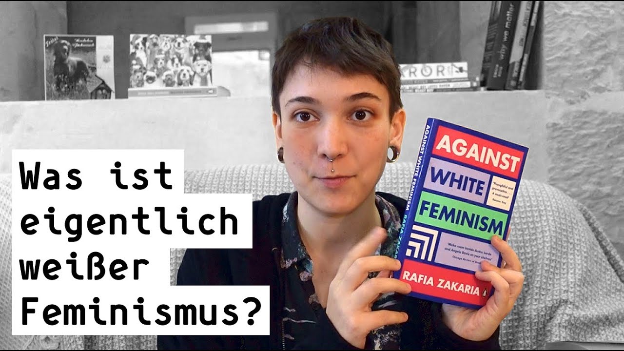 Was ist weißer Feminismus? / Against White Feminism - Rafia Zakaria