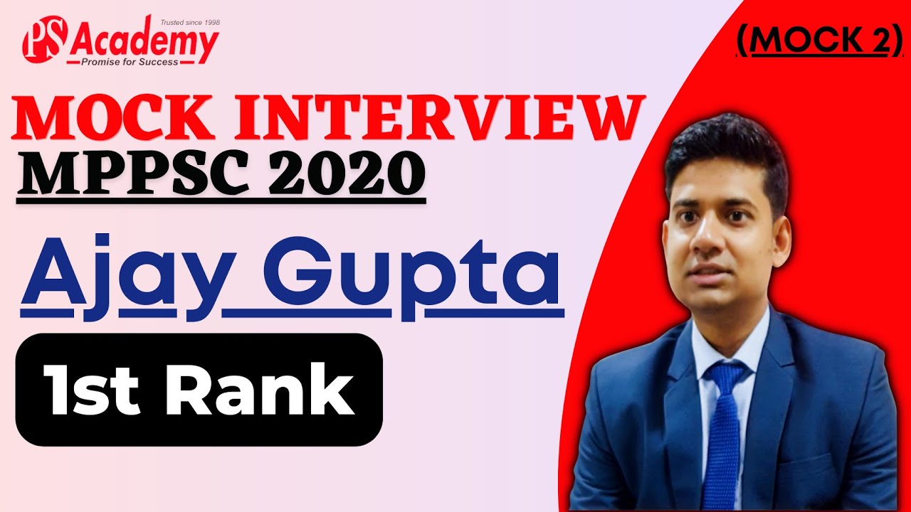 (mock 2)AJAY GUPTA Rank 1 MPPSC 2020  Mock Interview #mppsc #ps_academy #mppscresult #mppscinterview