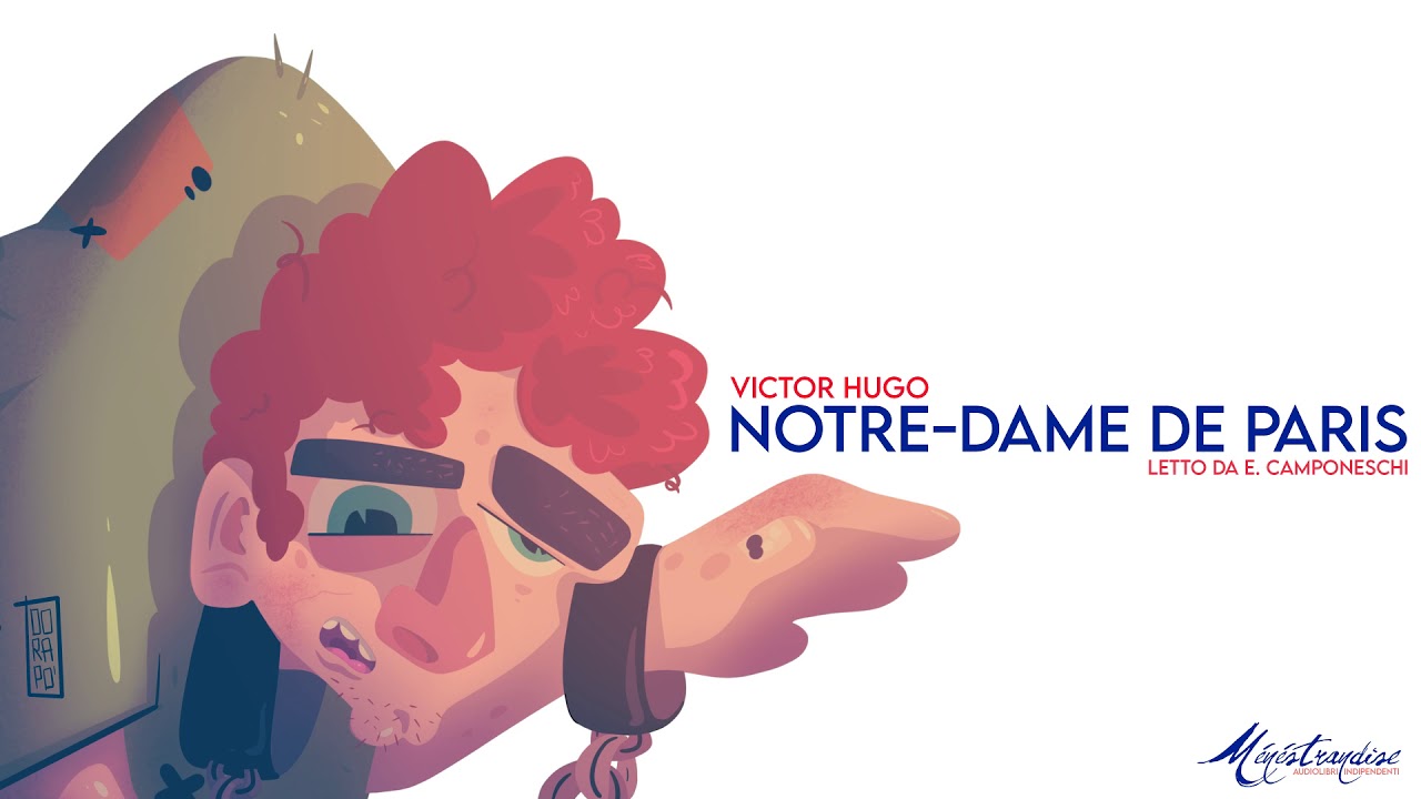 Notre-Dame de Paris, V. Hugo - Audiolibro Integrale