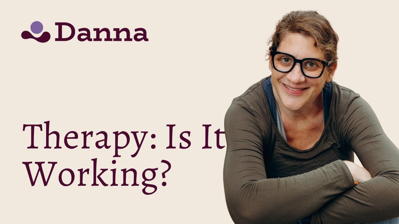 Therapy: Is It Working? | Dr. Danna B