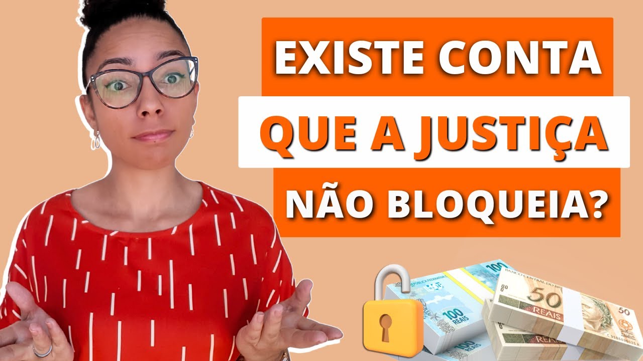 Qual tipo de conta a justiça não pode bloquear? Tem Conta Bancária à Prova de Bloqueios Judiciais? 🔓