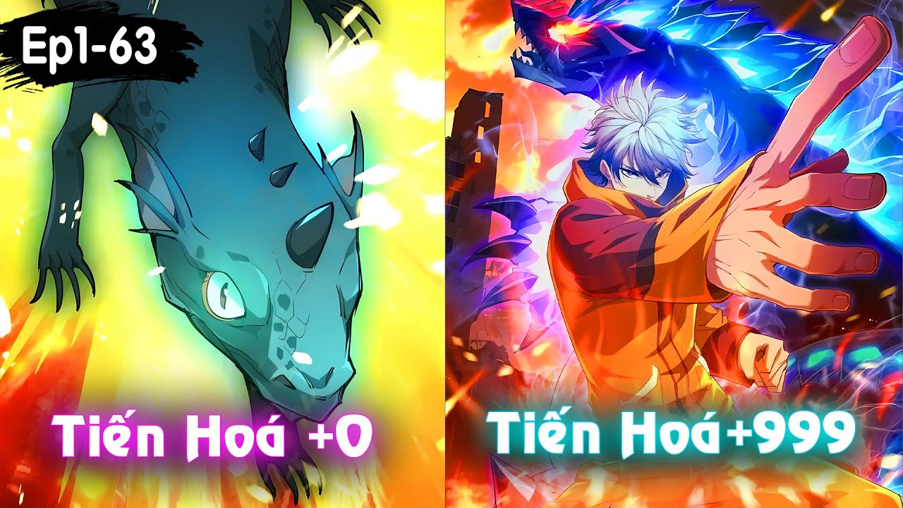 Full Trọn Bộ 1-63 | Siêu Cấp Tiến Hóa Từ Thạch Sùng Trở Thành Godzilla Vua Quái Vật | Review Truyện