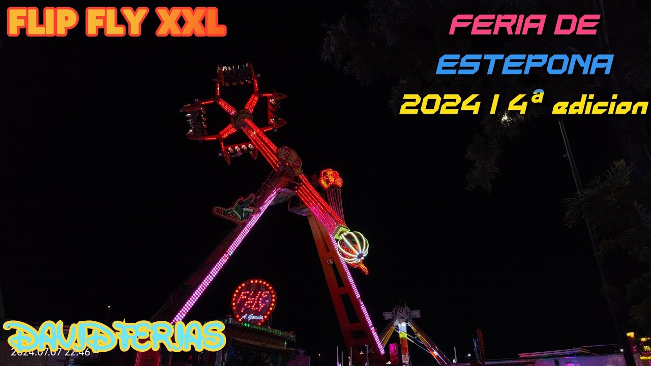 Flip Fly xxl - Feria de Estepona 2024 |🎡| DavidFerias |🎡|