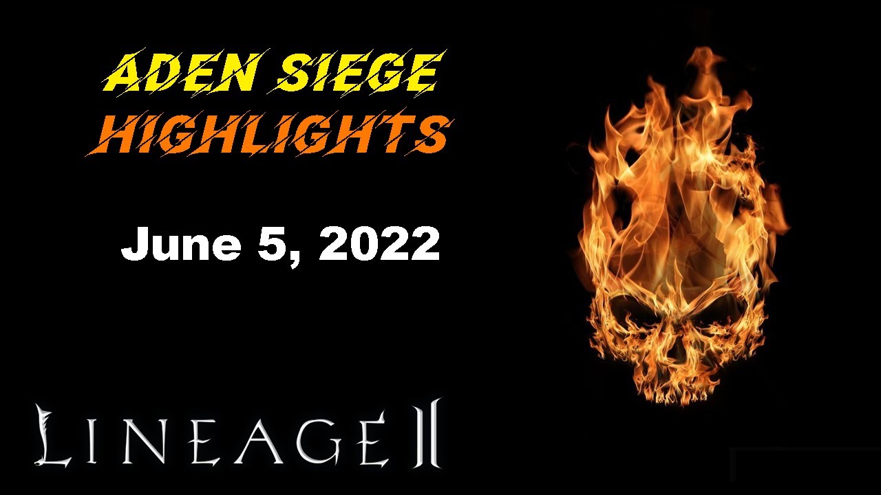 Lineage 2 (Naia Server) Aden Siege Highlights - June 5, 2022