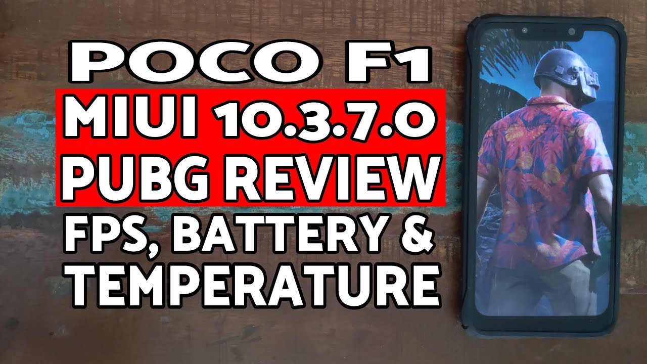 Poco F1 MIUI 10.3.7.0 PUBG Review | FPS, Battery, Temperature Check
