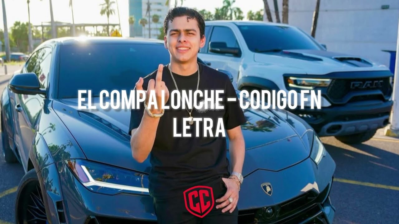 (LETRA)El Compa Lonche - Codigo FN