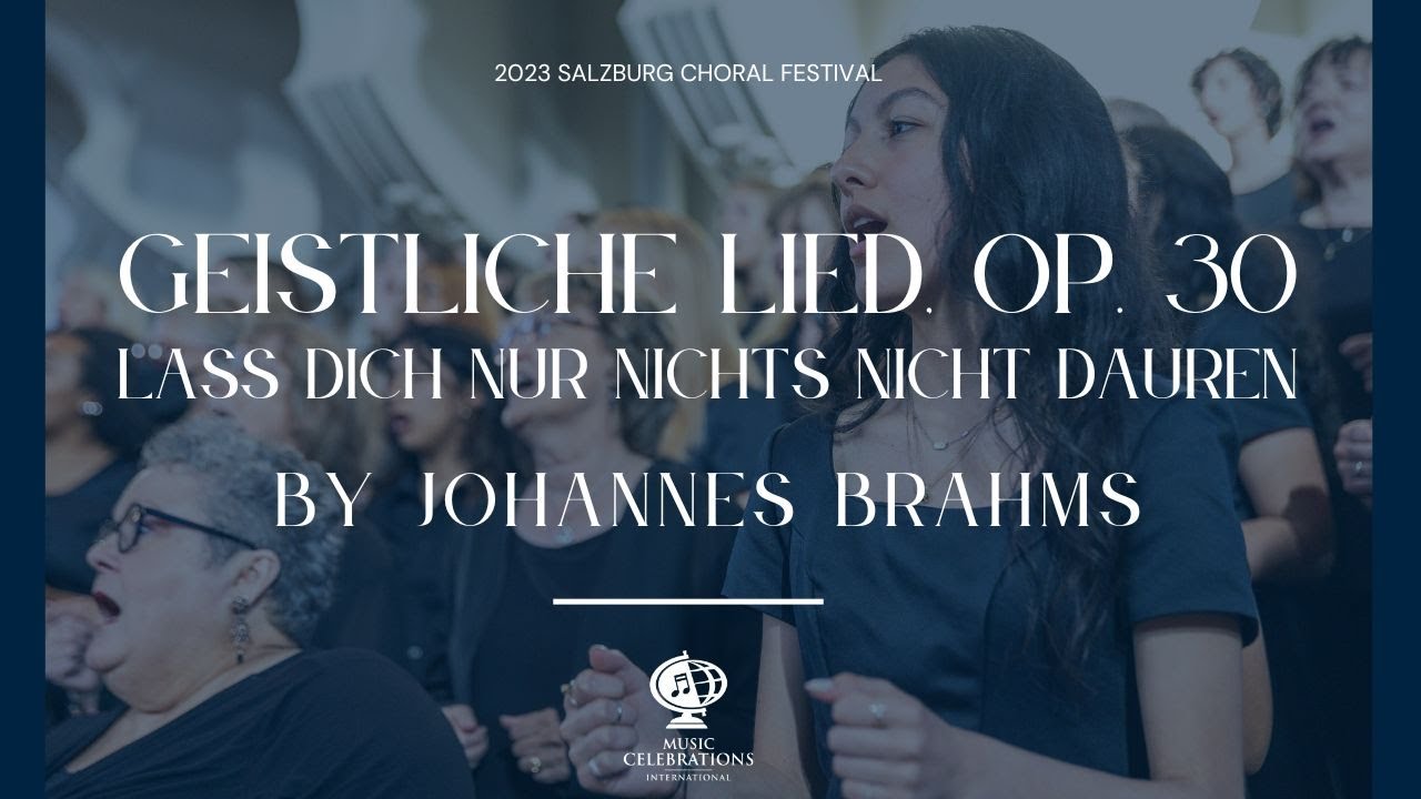 Geistliche Lied, Op. 30 “Lass dich nur nichts nicht dauren” by Johannes Brahms