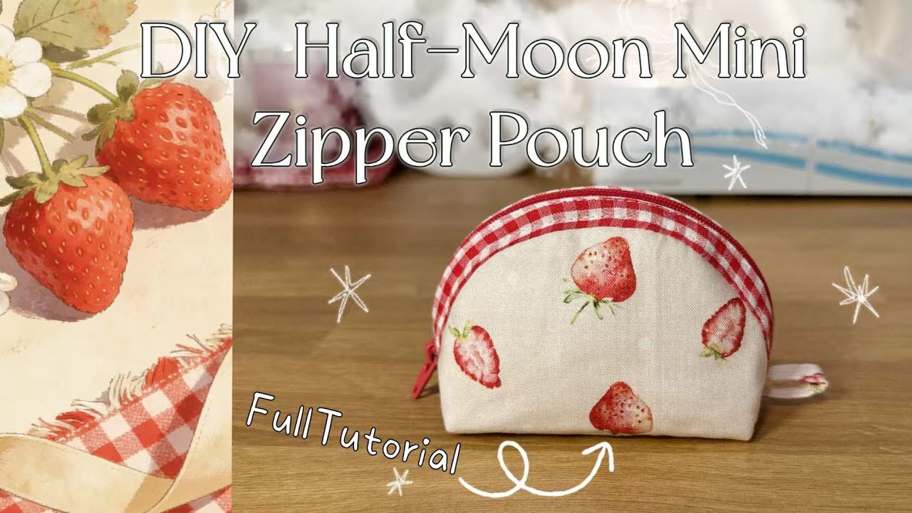 DIY Half Moon Mini Zipper Pouch | Zipper Coin Pouch | Easy Sewing Tutorial for Beginners | 迷你贝壳包缝纫教程