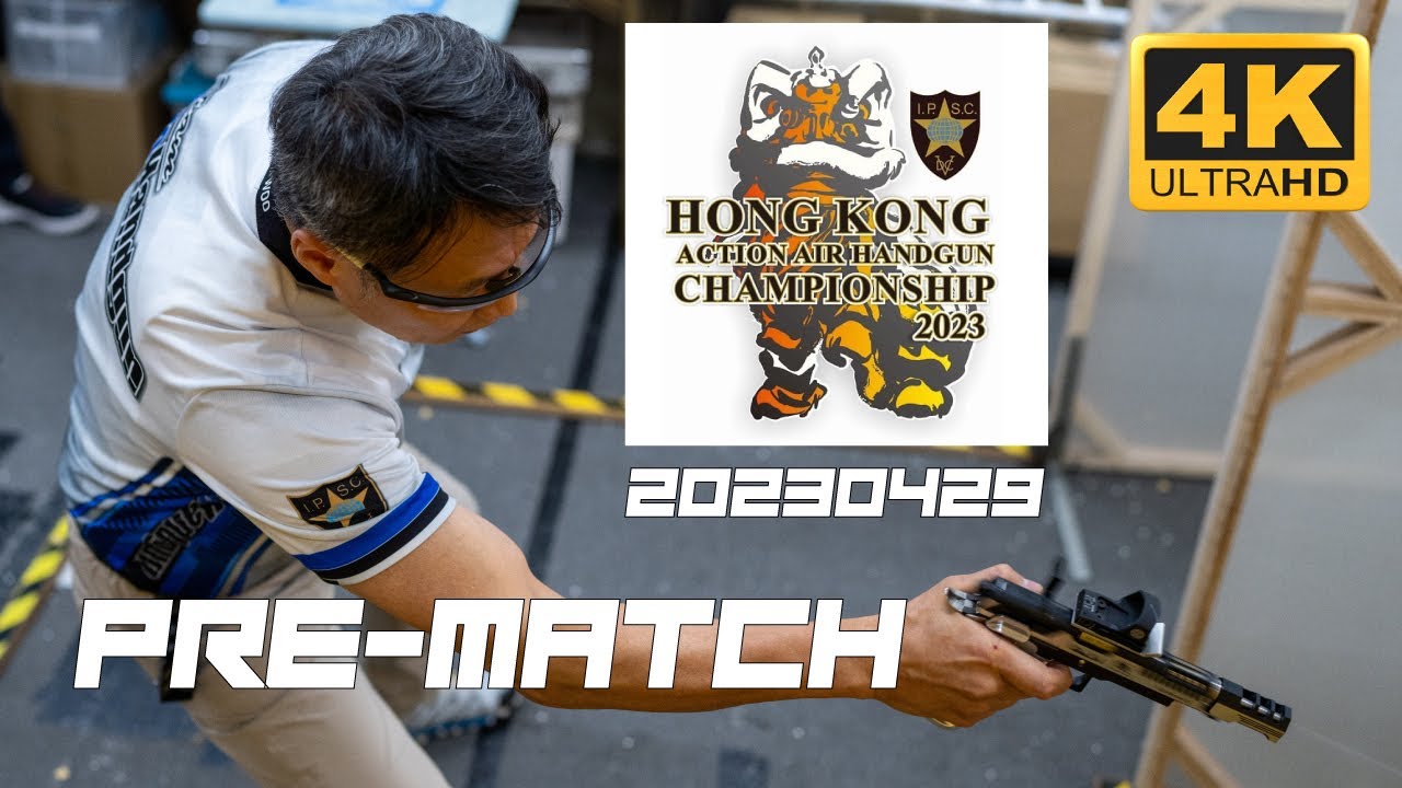 HKAAHC 2023｜Hong Kong Action Air Handgun Championship 20230429 Pre-Match｜比賽精華 ｜放心正式Main Match 重有一條片