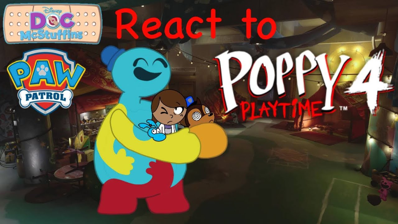 Paw Patrol & Doc Mcstuffins react to Poppy Playtime Chapter 4