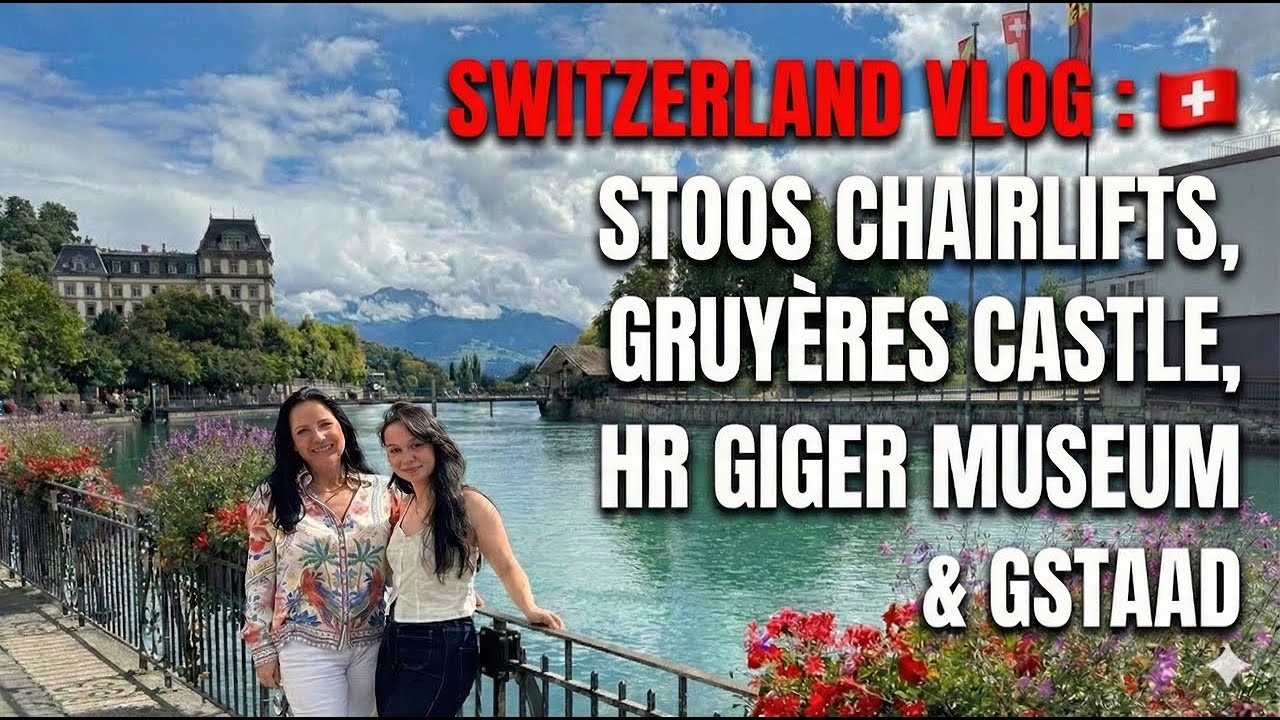 Switzerland Vlog : Stoos Chairlifts, Gruyères Castle & Gstaad Bucket List!