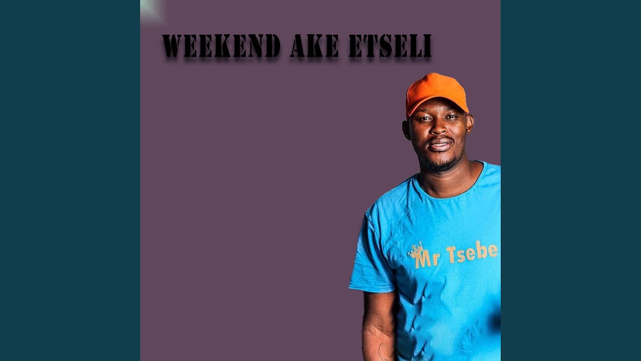 WEEKEND AKE ETSELI (feat. SOGO DRUM & DJ TAKKIE)