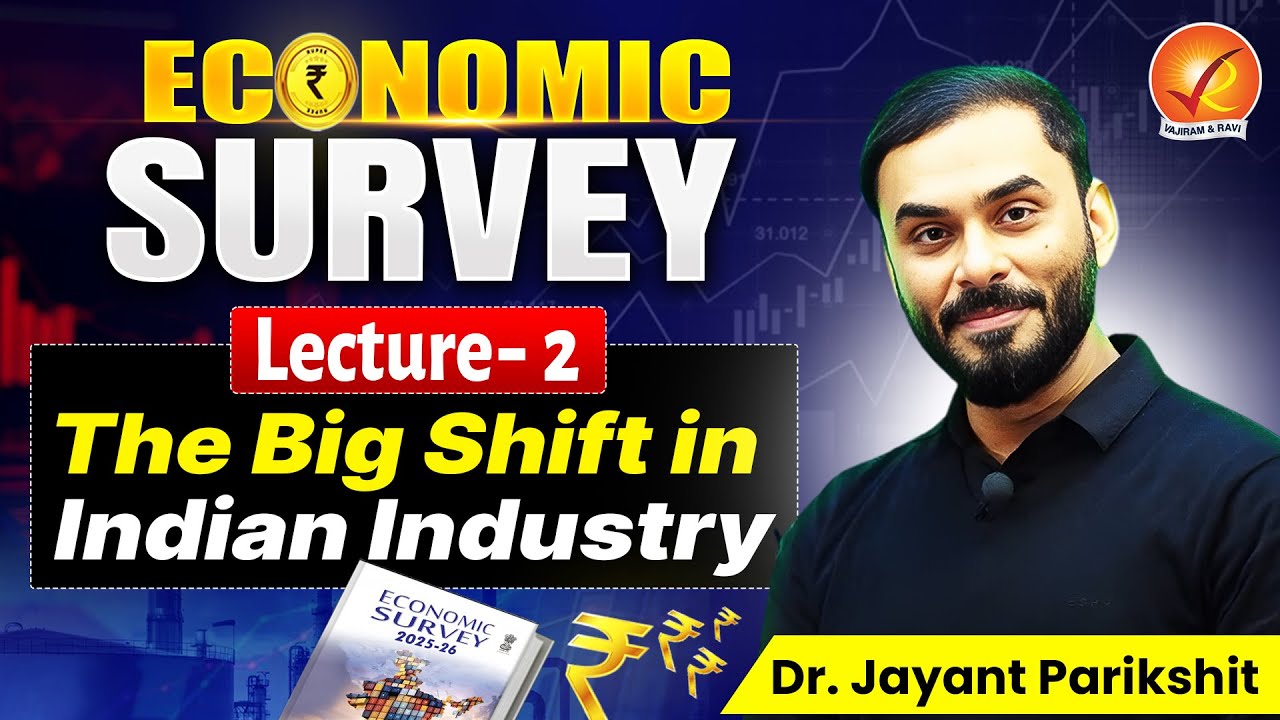 The Big Shift in Indian Industry - Economic Survey Lecture 2 By Dr. Jayant Parikshit 